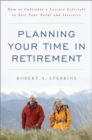 Image for Planning your time in retirement: how to cultivate a leisure lifestyle to suit your needs and interests