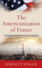 Image for The Americanization of France