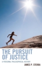 Image for The pursuit of justice: a personal philosophical history