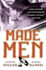 Image for Made men: mafia culture and the power of symbols, rituals, and myth