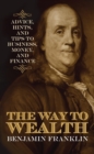 Image for The way to wealth: advice, hints, and tips on business, money, and finance