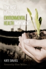 Image for The Rise of the U.S. Environmental Health Movement