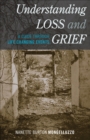 Image for Understanding loss and grief: a guide through life changing events