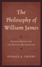 Image for The philosophy of William James  : radical empiricism and radical materialism