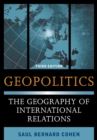 Image for Geopolitics: the geography of international relations