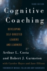 Image for Cognitive coaching: developing self-directed leaders and learners