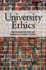 Image for University ethics  : why colleges need a culture of ethics