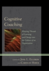 Image for Cognitive Coaching: Weaving Threads of Learning and Change into the Culture of an Organization