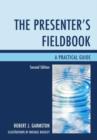 Image for The Presenter&#39;s Fieldbook : A Practical Guide
