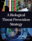 Image for A Biological Threat Prevention Strategy: Complicating Adversary Acquisition and Misuse of Biological Agents