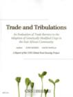 Image for Trade and Tribulations : An Evaluation of Trade Barriers to the Adoption of Genetically Modified Crops in the East African Community