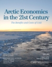 Image for Arctic Economics in the 21st Century: The Benefits and Costs of Cold