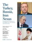 Image for The Turkey, Russia, Iran Nexus : Evolving Power Dynamics in the Middle East, the Caucasus, and Central Asia