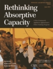 Image for Rethinking Absorptive Capacity : A New Framework, Applied to Afghanistan&#39;s Police Training Program