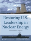 Image for Restoring U.S. Leadership in Nuclear Energy : A National Security Imperative