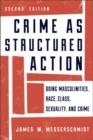 Image for Crime as Structured Action : Doing Masculinities, Race, Class, Sexuality, and Crime