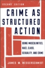 Image for Crime as Structured Action: Doing Masculinities, Race, Class, Sexuality, and Crime