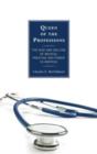 Image for Queen of the professions  : the rise and decline of medical prestige and power in America