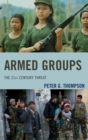 Image for Armed groups: the 21st century threat