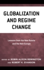 Image for Globalization and Regime Change: Lessons from the New Russia and the New Europe