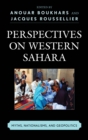 Image for Perspectives on Western Sahara: myths, nationalisms, and geopolitics