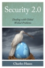 Image for Security 2.0  : dealing with global wicked problems