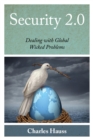 Image for Security 2.0: dealing with global wicked problems