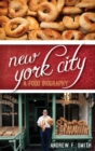 Image for New York City: a food biography