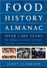 Image for Food history almanac: over 1,300 years of world culinary history, culture, and social influence