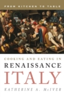 Image for Cooking and eating in renaissance Italy: from kitchen to table