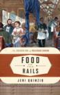 Image for Food on the rails  : the golden era of railroad dining