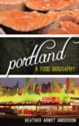 Image for Portland: a food biography
