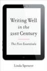 Image for Writing well in the 21st century  : the five essentials