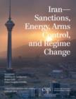 Image for Iran  : sanctions, energy, arms control, and regime change