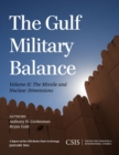 Image for The Gulf military balance.: (The missile and nuclear dimensions)