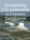 Image for Recapturing U.S. Leadership in Uranium Enrichment