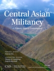 Image for Central Asian Militancy : A Primary Source Examination