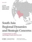 Image for South Asia regional dynamics and strategic concerns  : a Framework for U.S. policy and strategy in South Asia, 2014-2026