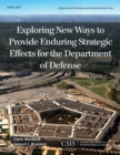 Image for Exploring New Ways to Provide Enduring Strategic Effects for the Department of Defense