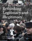 Image for Rethinking Legitimacy and Illegitimacy : A New Approach to Assessing Support and Opposition across Disciplines