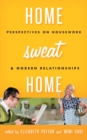 Image for Home sweat home  : perspectives on housework and modern relationships