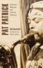 Image for Pat Patrick : American Musician and Cultural Visionary