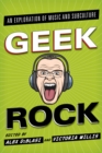 Image for Geek rock: an exploration of music and subculture