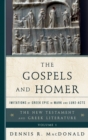 Image for The Gospels and Homer: imitations of Greek epic in Mark and Luke-Acts
