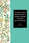 Image for The Medical Library Association guide to providing consumer and patient health information