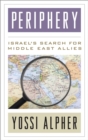 Image for Periphery: Israel&#39;s search for Middle East allies