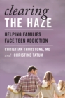 Image for Clearing the haze: helping families face teen addiction