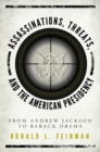 Image for Assassinations, threats, and the American presidency: from Andrew Jackson to Barack Obama