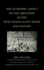 Image for The economic aspect of the abolition of the West Indian slave trade and slavery
