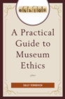 Image for A practical guide to museum ethics